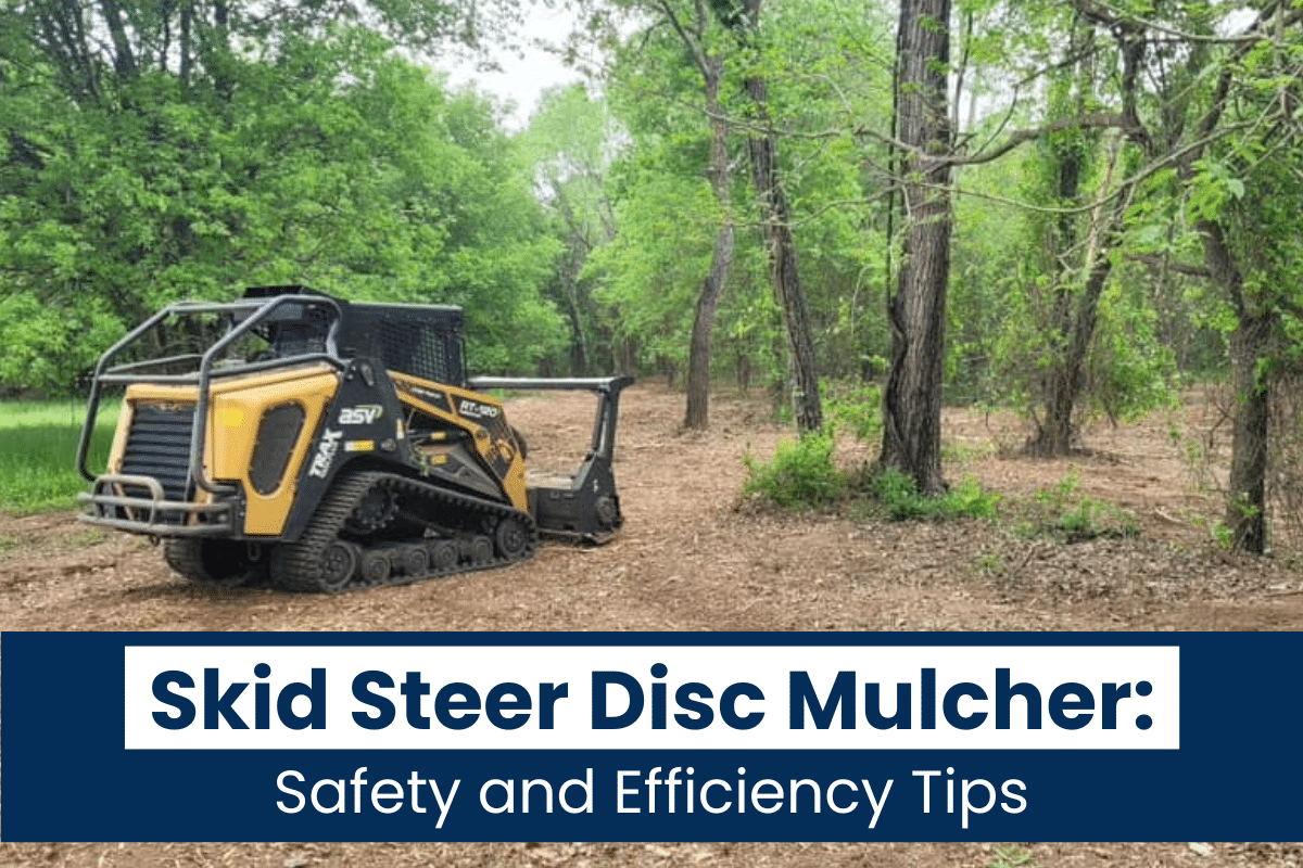How to Operate Your Skid Steer Disc Mulcher Safely & Efficiently